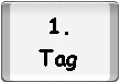 Erster Tag